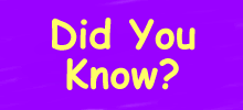 did you know